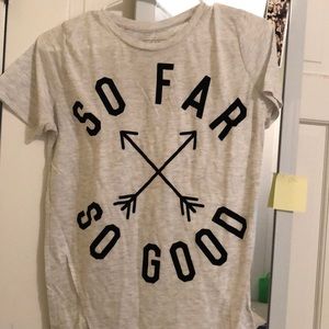 “So Far, So Good” T-shirt